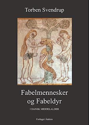 Cover for Torben Svendrup · Fabelmennesker og Fabeldyr (Paperback Book) (2020)
