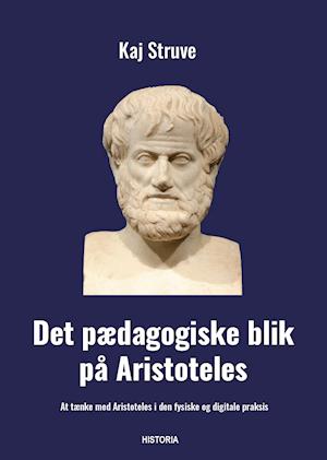 Cover for Kaj Struve · Det pædagogiske blik på Aristoteles (Hardcover Book) [1. wydanie] (2020)