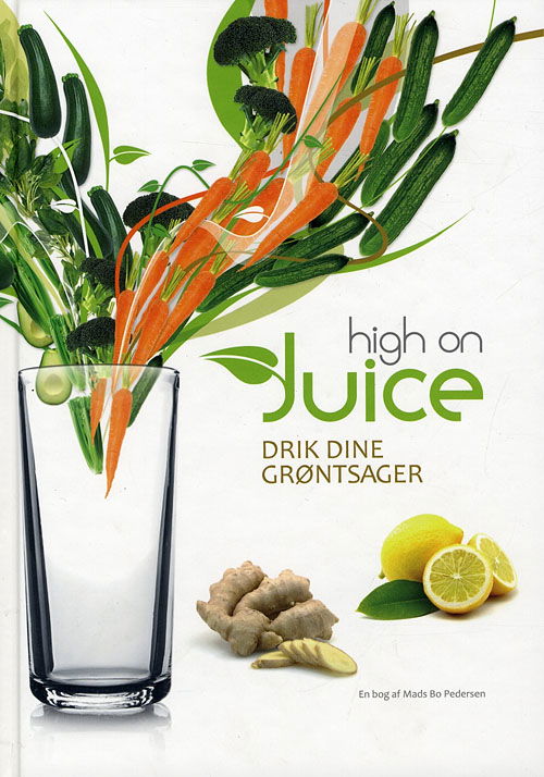 Cover for Mads Bo · Logisk sundhed: High on Juice (Gebundesens Buch) [1. Ausgabe] [Indbundet] (2008)