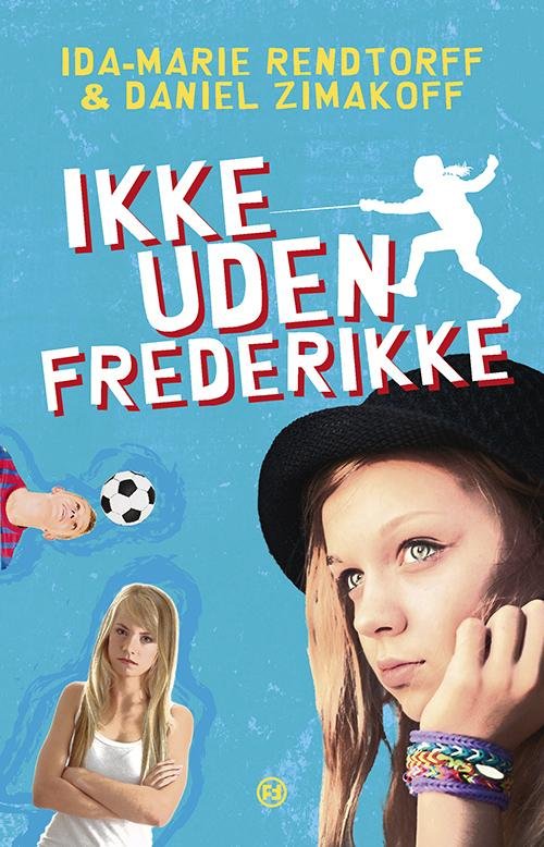 Cover for Daniel Zimakoff og Ida-Marie Rendtorff · Ikke uden Frederikke (Bound Book) [1º edição] (2015)