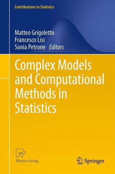 Cover for Matteo Grigoletto · Complex Models and Computational Methods in Statistics - Contributions to Statistics (Hardcover Book) [2013 edition] (2013)