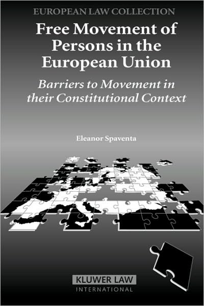 Eleanor Spaventa · Free Movement of Persons in the European Union: Barriers to Movement in their Constitutional Context (Hardcover Book) (2007)