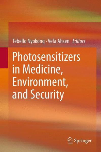 Cover for Tebello Nyokong · Photosensitizers in Medicine, Environment, and Security (Inbunden Bok) (2012)