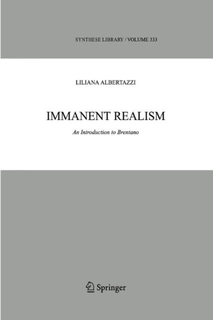 Cover for Liliana Albertazzi · Immanent Realism: An Introduction to Brentano - Synthese Library (Paperback Book) (2012)