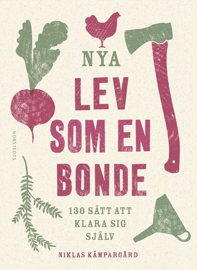 Cover for Niklas Kämpargård · Nya Lev som en bonde : 130 sätt att klara sig själv (Bound Book) (2023)