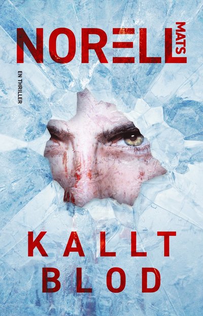 Mats Norell · Kallt blod (Indbundet Bog) (2019)