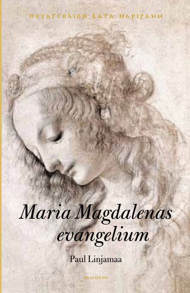 Cover for Paul Linjamaa · Maria Magdalenas evangelium : text, översättning och historisk bakgrund (Bound Book) (2020)