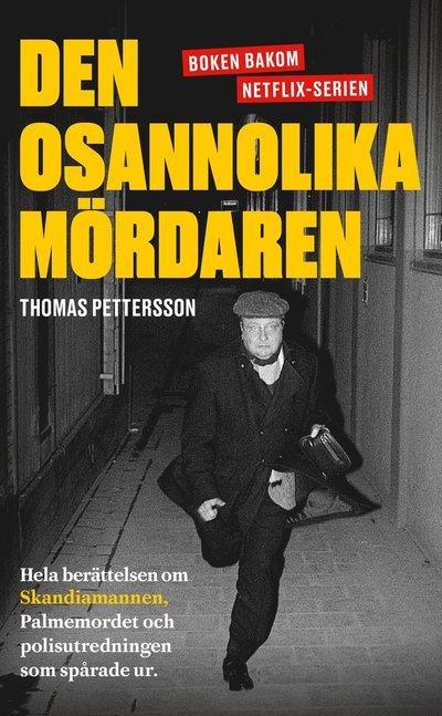 Cover for Thomas Pettersson · Den osannolika mördaren : Hela berättelsen om Skandiamannen, Palmemordet (Paperback Bog) (2021)