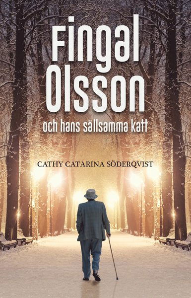 Fingal Olsson och hans sällsamma katt - Cathy Catarina Söderqvist - Books - Whip Media - 9789188265708 - May 2, 2017