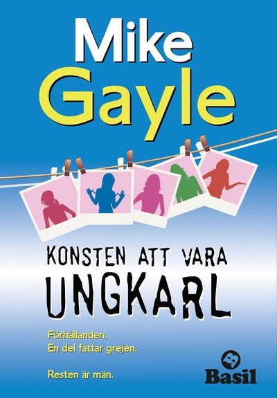 Cover for Mike Gayle · Konsten att vara ungkarl (Book) (2010)