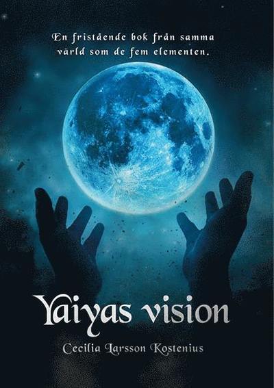 Cover for Cecilia Larsson Kostenius · Yaiyas vision (Paperback Book) (2023)