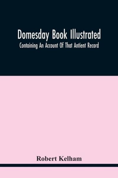 Cover for Robert Kelham · Domesday Book Illustrated (Paperback Book) (2021)