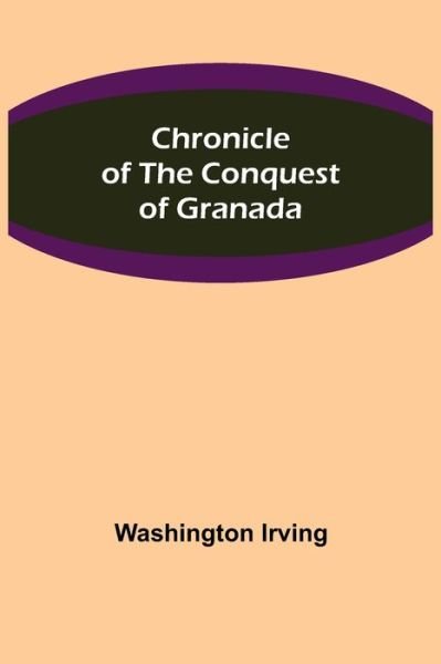 Cover for Washington Irving · Chronicle of the Conquest of Granada (Paperback Book) (2021)