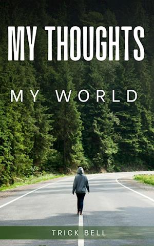 Cover for Trick Bell · My thoughts, My world (Pocketbok) (2023)