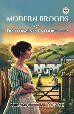 Cover for Charlotte M Yonge · Modern BroodsOr Developments Unlooked For (Edition1) (Paperback Book) (2025)