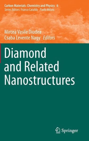 Mircea Vasile Diudea · Diamond and Related Nanostructures - Carbon Materials: Chemistry and Physics (Hardcover bog) [2013 edition] (2013)