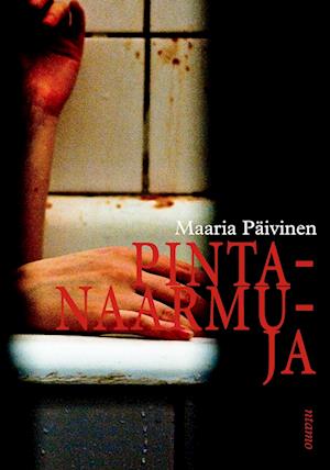 Cover for Maaria Päivinen · Pintanaarmuja (Paperback Book) (2013)