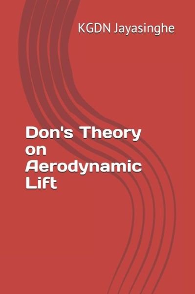 Cover for Kgdn Jayasinghe · Don's Theory on Aerodynamic Lift (Taschenbuch) (2018)