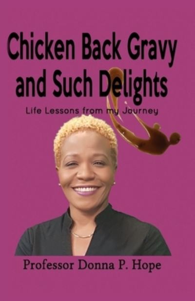 Cover for Donna P Hope · Chicken Back Gravy and Such Delights (Paperback Book) (2019)