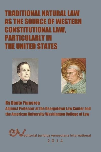 Cover for Dante Figueroa · Traditional Natural Law As the Source of Western Constitutional Law, Particularly in the United States (Pocketbok) (2014)