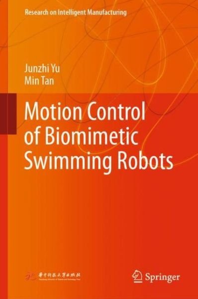 Cover for Yu · Motion Control of Biomimetic Swimming Robots (Book) [1st ed. 2020 edition] (2019)