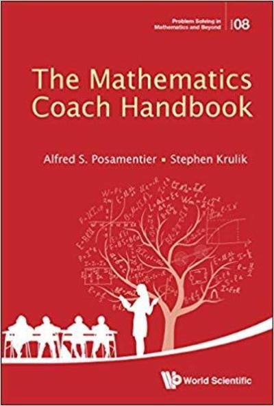 Cover for Posamentier, Alfred S (City Univ Of New York, Usa) · Mathematics Coach Handbook, The - Problem Solving in Mathematics and Beyond (Hardcover Book) (2018)