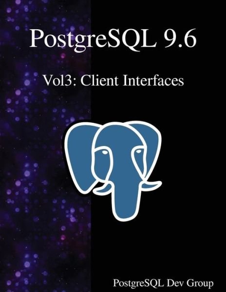 Cover for PostgreSQL Development Group · PostgreSQL 9.6 Vol3 (Pocketbok) (2017)