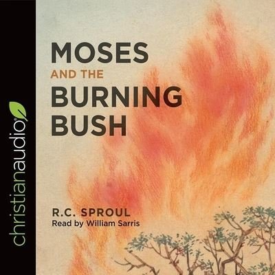 Cover for R C Sproul · Moses and the Burning Bush (CD) (2018)