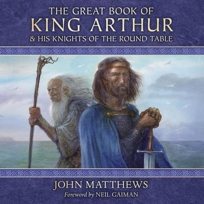 Cover for John Matthews · The Great Book of King Arthur (CD) (2022)