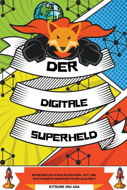 Cover for Kitsune Inu · Der digitale Superheld: Entdecken Sie Kitsus Blockchain, NFT und Kryptoassets-Abenteuer in der Algo Welt (Paperback Book) (2022)