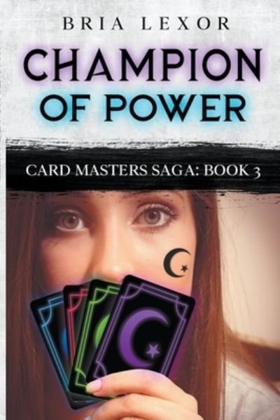 Cover for Bria Lexor · Champion of Power - Card Masters Saga (Paperback Book) (2022)