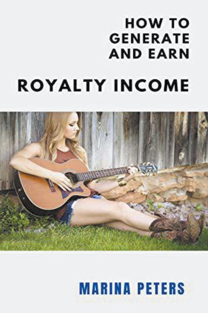Cover for Marina Peters · How to Generate and Earn Royalty Income (Paperback Bog) (2020)