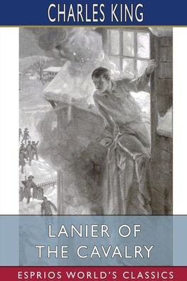 Cover for Charles King · Lanier of the Cavalry (Esprios Classics) (Paperback Bog) (2024)
