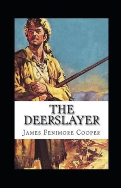 Cover for James Fenimore Cooper · The Deerslayer Annotated (Taschenbuch) (2021)