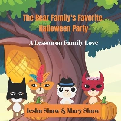 Cover for Mary Shaw · The Bear Family's Favorite Halloween Party: A Lesson on Family Love (Paperback Book) (2021)