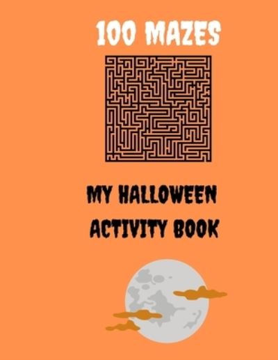 Cover for Cannonbooks · 100 Mazes My Halloween Activity Book (Paperback Book) (2021)