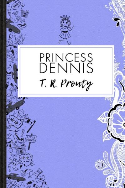 Cover for T R Prouty · Princess Dennis - Tomorrow Is Another Day (Pocketbok) (2021)