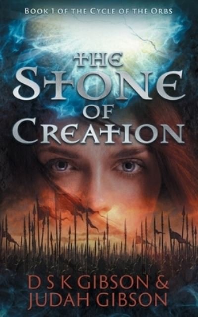 Cover for Judah Gibson · The Stone of Creation: Book 1 of The Cycle of the Orbs (Paperback Bog) (2021)