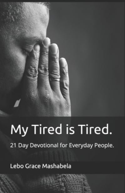 Cover for Ithuteng Mashabela · My Tired is Tired (Paperback Book) (2020)