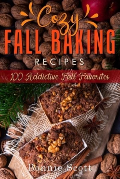 Cover for Bonnie Scott · Cozy Fall Baking Recipes (Paperback Book) (2020)