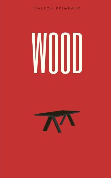 Cover for Dalton Primeaux · Wood (Paperback Book) (2020)