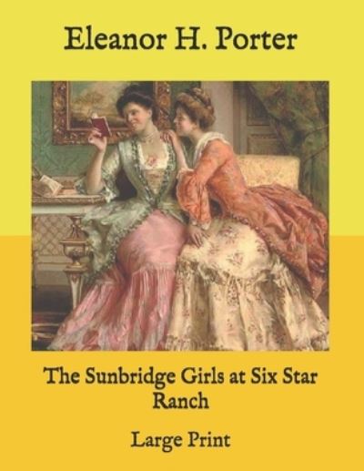 Cover for Eleanor H Porter · The Sunbridge Girls at Six Star Ranch (Paperback Book) (2020)