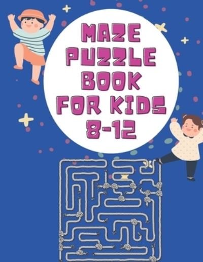 Cover for 10 Steps Live Publishing · Maze Puzzle Books for Kids 8-12 (Pocketbok) (2020)