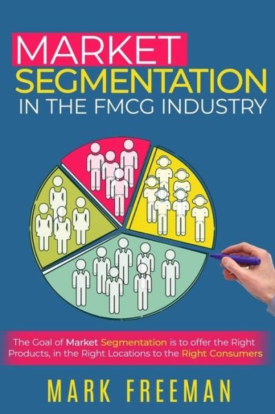Cover for Mark Freeman · Market Segmentation in the FMCG Industry (Pocketbok) (2020)