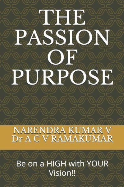 Cover for Akunuri · The Passion of Purpose: Be on a HIGH with YOUR Vision!! (Paperback Book) (2020)
