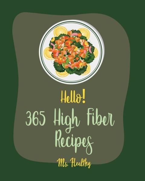 Cover for MS Healthy · Hello! 365 High Fiber Recipes (Paperback Bog) (2020)