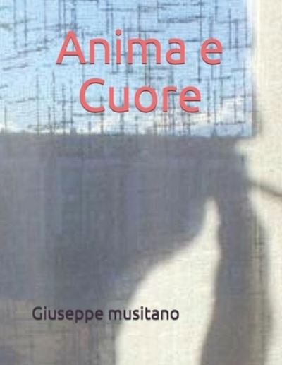 Cover for Musitano Giuseppe Musitano · Anima e Cuore (Paperback Book) (2020)