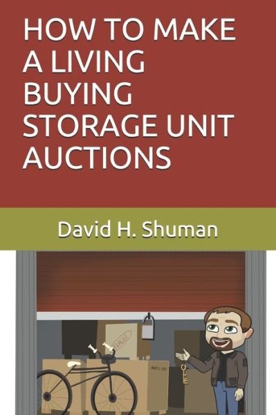 Cover for Bailey A Shuman · How to Make a Living Buying Storage Unit Auctions (Paperback Bog) (2020)