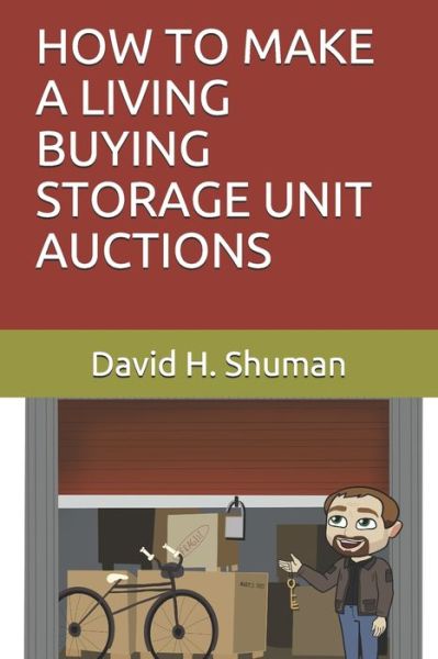 Cover for Bailey A Shuman · How to Make a Living Buying Storage Unit Auctions (Paperback Book) (2020)