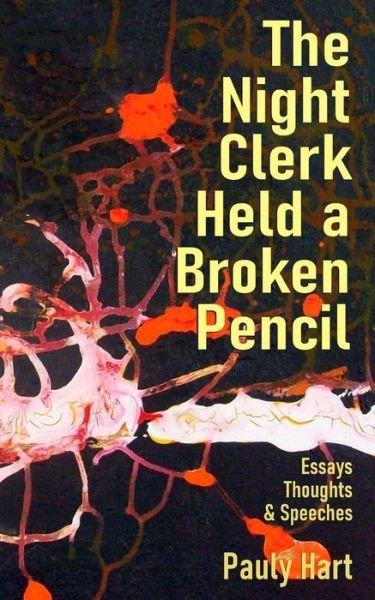 Cover for Pauly Hart · The Night Clerk Held a Broken Pencil (Taschenbuch) (2020)